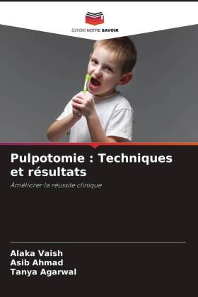 Pulpotomie : Techniques et résultats