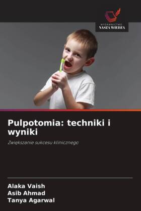 Pulpotomia: techniki i wyniki