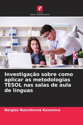 Investigação sobre como aplicar as metodologias TESOL nas salas de aula de línguas