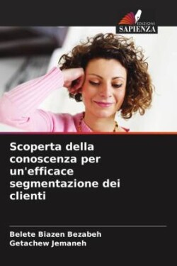 Scoperta della conoscenza per un'efficace segmentazione dei clienti