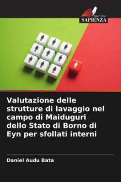 Valutazione delle strutture di lavaggio nel campo di Maiduguri dello Stato di Borno di Eyn per sfollati interni