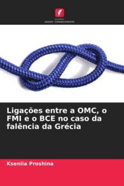 Ligações entre a OMC, o FMI e o BCE no caso da falência da Grécia