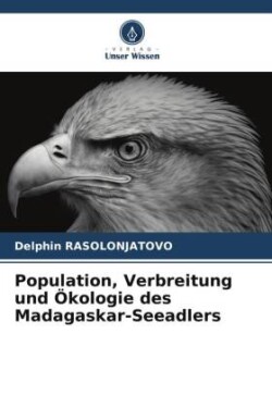 Population, Verbreitung und Ökologie des Madagaskar-Seeadlers