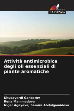 Attività antimicrobica degli oli essenziali di piante aromatiche