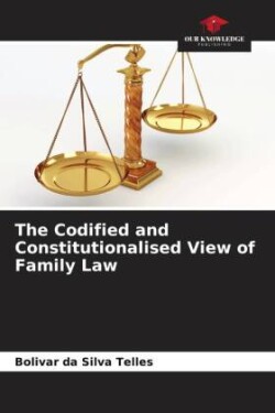 Codified and Constitutionalised View of Family Law