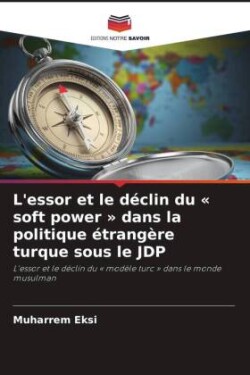 L'essor et le déclin du soft power dans la politique étrangère turque sous le JDP