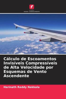 Cálculo de Escoamentos Invisíveis Compressíveis de Alta Velocidade por Esquemas de Vento Ascendente