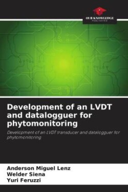 Development of an LVDT and datalogguer for phytomonitoring