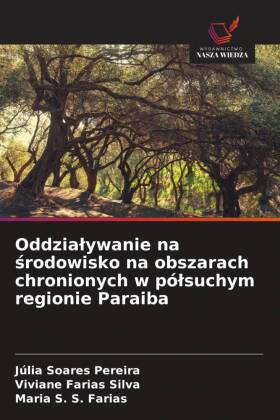 Oddzialywanie na środowisko na obszarach chronionych w pólsuchym regionie Paraiba