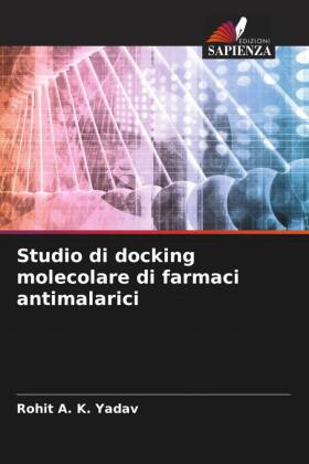 Studio di docking molecolare di farmaci antimalarici