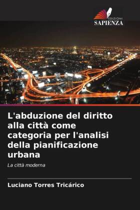 L'abduzione del diritto alla città come categoria per l'analisi della pianificazione urbana