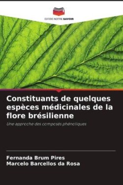 Constituants de quelques espèces médicinales de la flore brésilienne