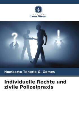 Individuelle Rechte und zivile Polizeipraxis