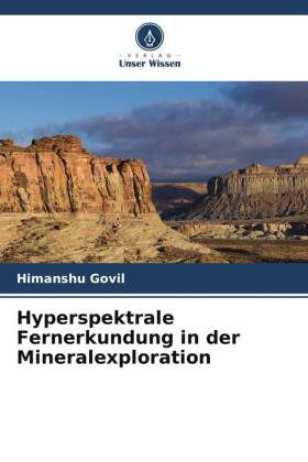 Hyperspektrale Fernerkundung in der Mineralexploration