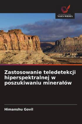 Zastosowanie teledetekcji hiperspektralnej w poszukiwaniu mineralów