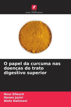 O papel da curcuma nas doenças do trato digestivo superior