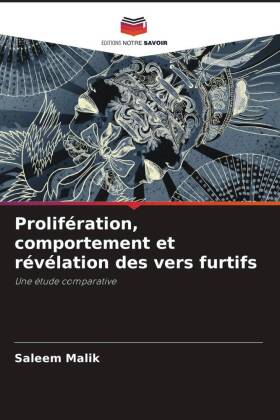 Prolifération, comportement et révélation des vers furtifs