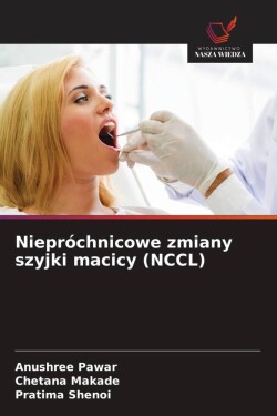 Niepróchnicowe zmiany szyjki macicy (NCCL)