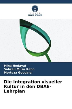 Integration visueller Kultur in den DBAE-Lehrplan