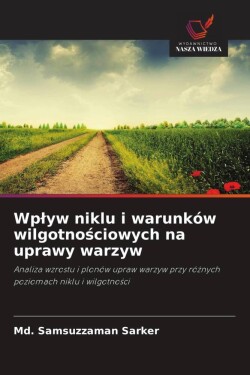 Wplyw niklu i warunków wilgotnosciowych na uprawy warzyw