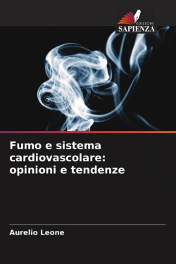 Fumo e sistema cardiovascolare: opinioni e tendenze