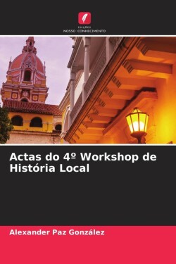 Actas do 4° Workshop de História Local