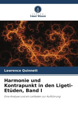 Harmonie und Kontrapunkt in den Ligeti-Etüden, Band I