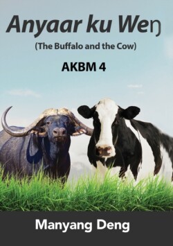 Buffalo and the Cow (Anyaar ku WeÅ‹) is the fourth book of AKBM kids' books.