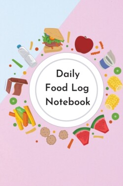 Daily Food Log Notebook