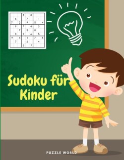 Sudoku fur Kinder - Verbessern Sie die Logikfahigkeiten Ihrer Kinde