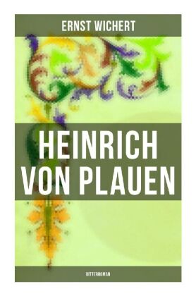 Heinrich von Plauen: Ritterroman