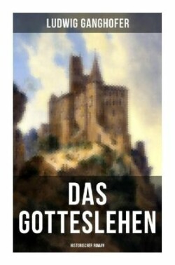 Das Gotteslehen: Historischer Roman