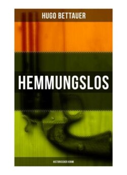 Hemmungslos: Historischer Krimi