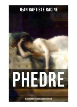 Phedre: Klassiker der französischen Literatur