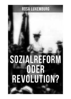 Sozialreform oder Revolution?