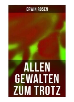 Allen Gewalten zum Trotz