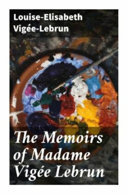 The Memoirs of Madame Vigée Lebrun