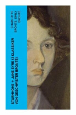 Sturmhöhe + Jane Eyre (2 Klassiker von Geschwister Brontë)