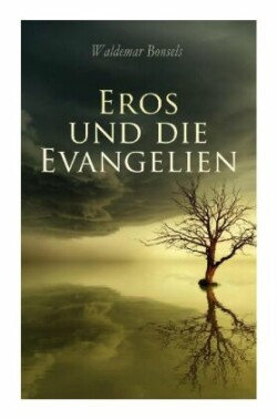 Eros und die Evangelien