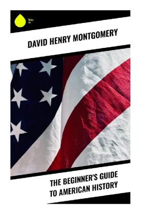 The Beginner's Guide to American History