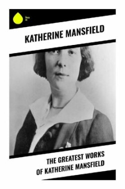 The Greatest Works of Katherine Mansfield