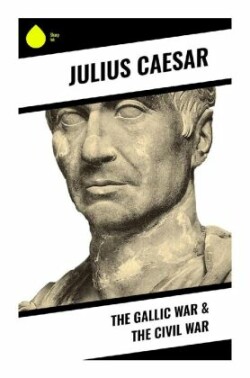 The Gallic War & The Civil War
