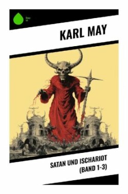 Satan und Ischariot (Band 1-3)