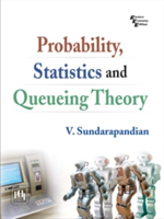 Probability, Statistics and Queing Theory