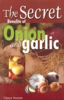 Secret Benefits of Onion & Garlic