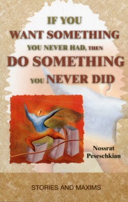 If You Want Something You Never Had, Then Do Something You Never Did