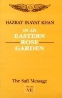 Sufi Message: In an Eastern Rose Garden v.7