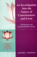 Investigation into the Nature of Consciousness and Form