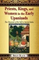 Priests, Kings, and Women in the Early Upanisads