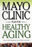 Mayo Clinic Plan for Healthy Aging